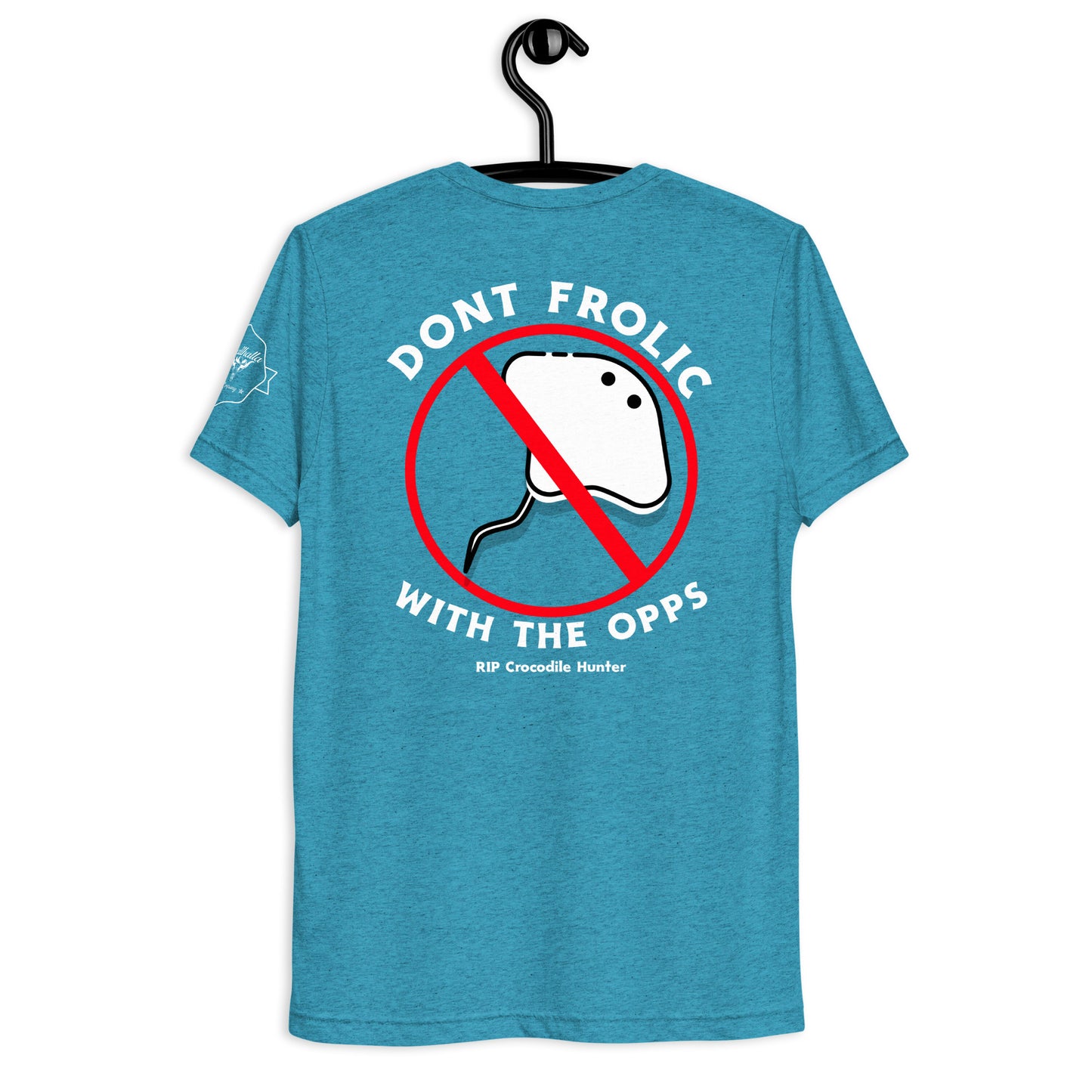 Dont Frolic With The Opps T-shirt