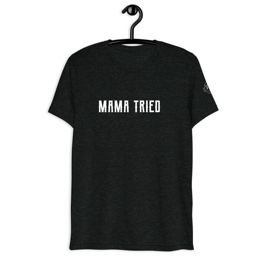 Mama Tried T-shirt