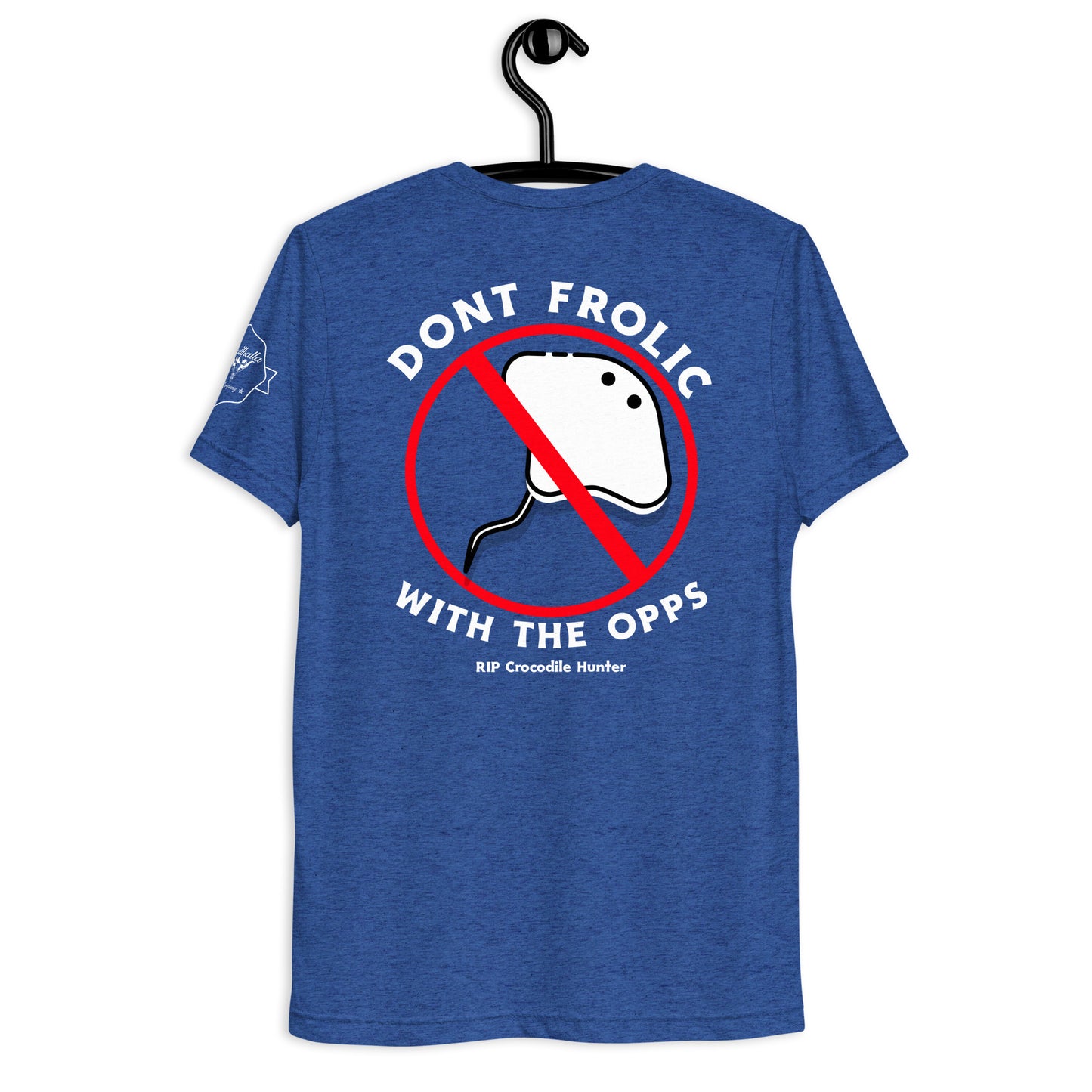 Dont Frolic With The Opps T-shirt