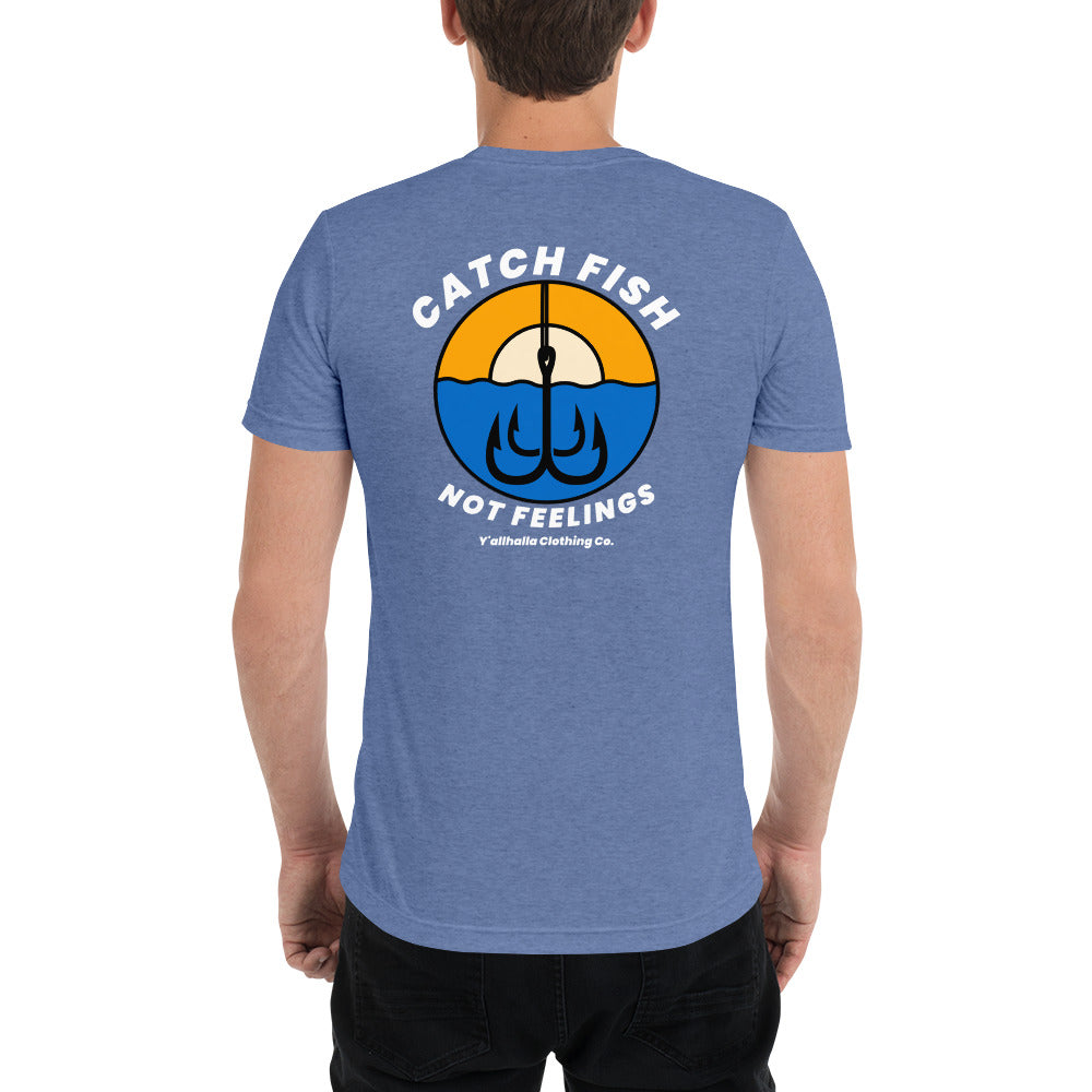 Catch Fish Not Feelings t-shirt